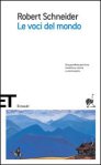Copertina di “Le voci del mondo” di Robert Schneider (Einaudi)