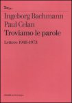 Copertina di “Troviamo le parole” di Paul Celan e Ingeborg Bachmann (Nottetempo)