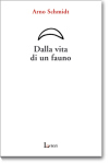 Copertina di “Dalla vita di un fauno” di Arno Schmidt (Lavieri)