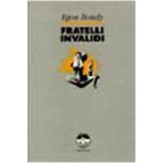 Copertina di “Fratelli invalidi” di Egon Bondy (Eleuthera)