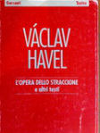 Copertina di “L’Opera dello Straccione e altri testi” di Václav Havel (Garzanti)