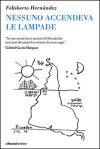 Copertina di “Nessuno accendeva le lampade” di Felisberto Hernández (La Nuova Frontiera)