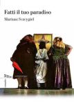 Copertina di “Fatti il tuo paradiso” di Mariusz Szczygieł (Nottetempo)